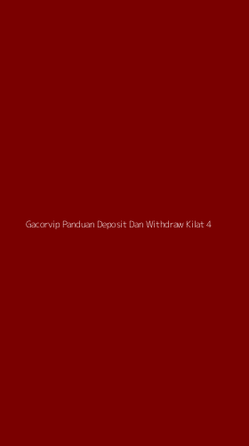 Tampilan Antarmuka Aplikasi Gacorvip Panduan Deposit Dan Withdraw Kilat - 4