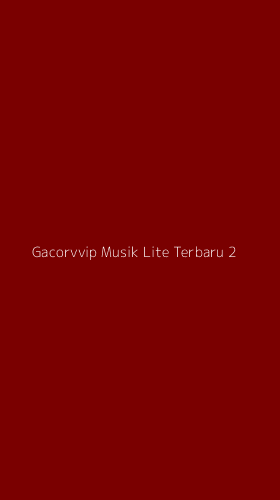 Tampilan Antarmuka Aplikasi Gacorvvip Musik Lite Terbaru - 2