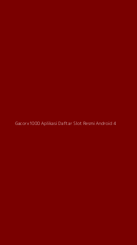 Tampilan Antarmuka Aplikasi Gacorx1000 Aplikasi Daftar Slot Resmi Android - 4