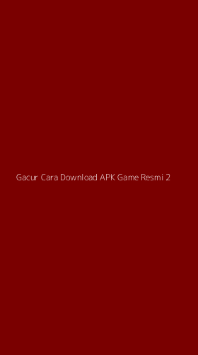 Tampilan Antarmuka Aplikasi Gacur Cara Download Apk Game Resmi - 2