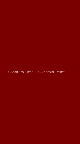 Tampilan Antarmuka Aplikasi Gadaitoto Game Rpg Android Offline - 2