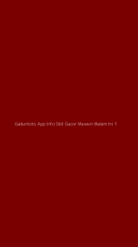Tampilan Antarmuka Aplikasi Gaduntoto App Info Slot Gacor Maxwin Malam Ini - 1
