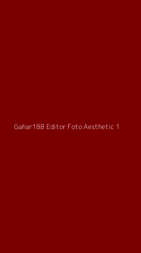Tampilan Antarmuka Aplikasi Gahar188 Editor Foto Aesthetic - 1