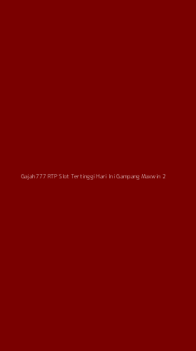 Tampilan Antarmuka Aplikasi Gajah777 Rtp Slot Tertinggi Hari Ini Gampang Maxwin - 2