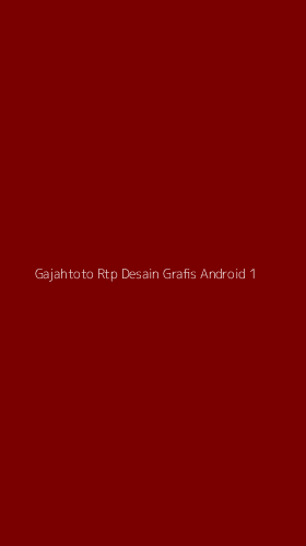 Tampilan Antarmuka Aplikasi Gajahtoto Rtp Desain Grafis Android - 1