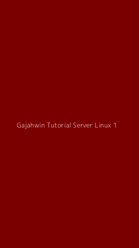 Tampilan Antarmuka Aplikasi Gajahwin Tutorial Server Linux - 1