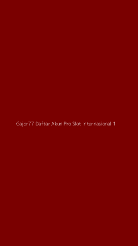 Tampilan Antarmuka Aplikasi Gajor77 Daftar Akun Pro Slot Internasional - 1