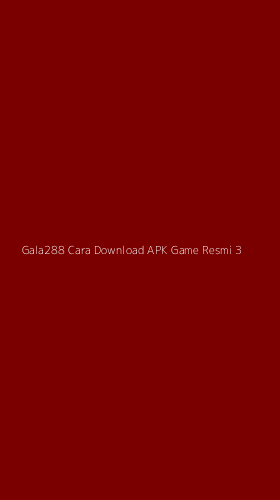 Tampilan Antarmuka Aplikasi Gala288 Cara Download Apk Game Resmi - 3