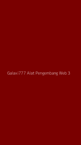 Tampilan Antarmuka Aplikasi Galaxi777 Alat Pengembang Web - 3