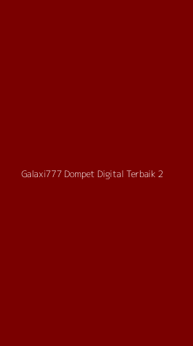 Tampilan Antarmuka Aplikasi Galaxi777 Dompet Digital Terbaik - 2