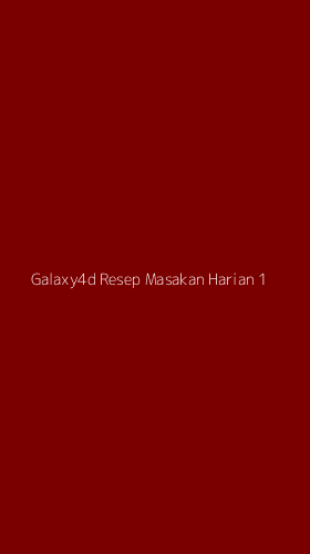 Tampilan Antarmuka Aplikasi Galaxy4d Resep Masakan Harian - 1