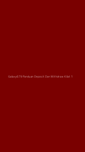 Tampilan Antarmuka Aplikasi Galaxy679 Panduan Deposit Dan Withdraw Kilat - 1