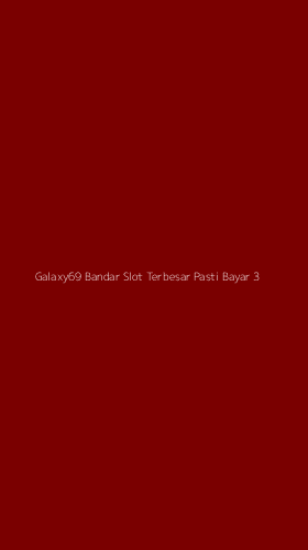 Tampilan Antarmuka Aplikasi Galaxy69 Bandar Slot Terbesar Pasti Bayar - 3
