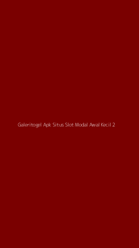 Tampilan Antarmuka Aplikasi Galeritogel Apk Situs Slot Modal Awal Kecil - 2