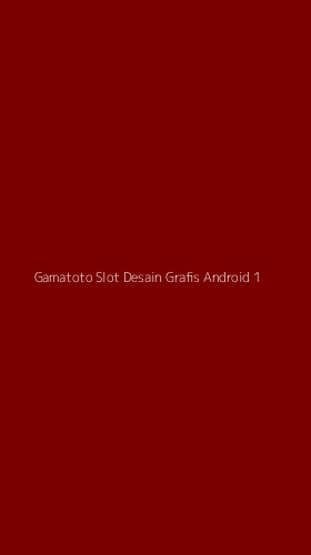 Tampilan Antarmuka Aplikasi Gamatoto Slot Desain Grafis Android - 1