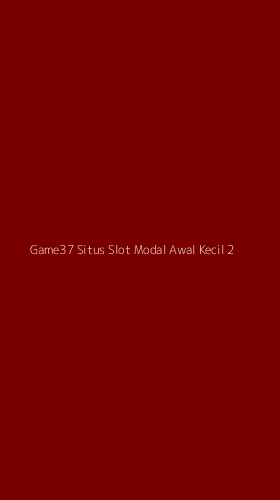 Tampilan Antarmuka Aplikasi Game37 Situs Slot Modal Awal Kecil - 2