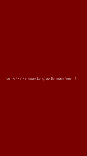 Tampilan Antarmuka Aplikasi Game777 Panduan Lengkap Bermain Aman - 1