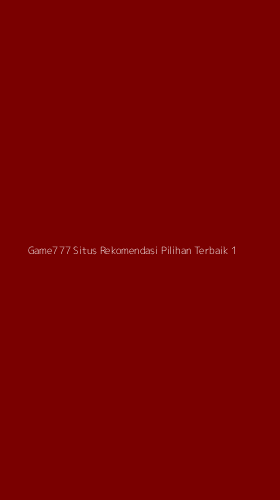 Tampilan Antarmuka Aplikasi Game777 Situs Rekomendasi Pilihan Terbaik - 1