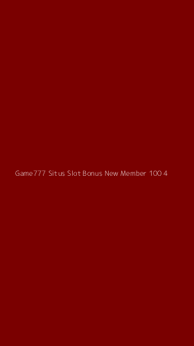 Tampilan Antarmuka Aplikasi Game777 Situs Slot Bonus New Member 100 - 4