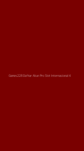 Tampilan Antarmuka Aplikasi Games228 Daftar Akun Pro Slot Internasional - 4