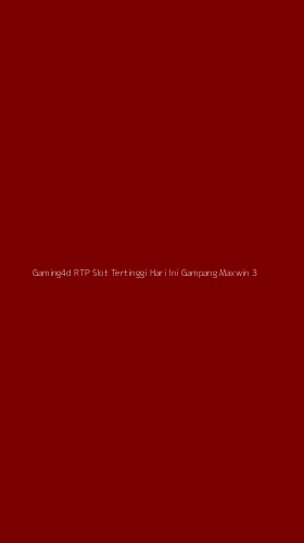 Tampilan Antarmuka Aplikasi Gaming4d Rtp Slot Tertinggi Hari Ini Gampang Maxwin - 3