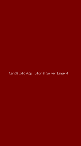 Tampilan Antarmuka Aplikasi Gandatoto App Tutorial Server Linux - 4