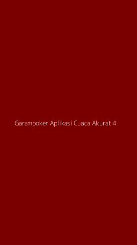 Tampilan Antarmuka Aplikasi Garampoker Aplikasi Cuaca Akurat - 4