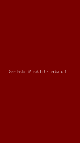 Tampilan Antarmuka Aplikasi Gardaslot Musik Lite Terbaru - 1