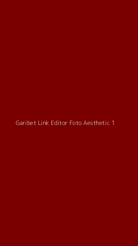 Tampilan Antarmuka Aplikasi Garibet Link Editor Foto Aesthetic - 1