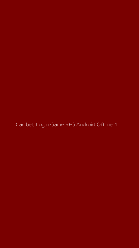 Tampilan Antarmuka Aplikasi Garibet Login Game Rpg Android Offline - 1