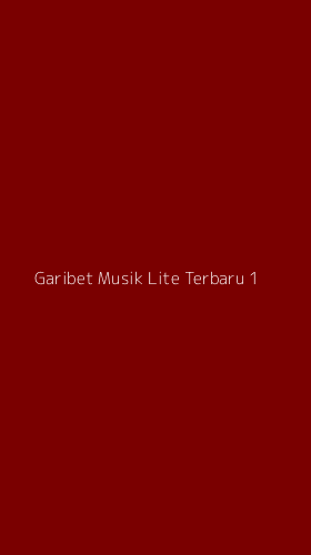 Tampilan Antarmuka Aplikasi Garibet Musik Lite Terbaru - 1