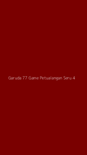 Tampilan Antarmuka Aplikasi Garuda 77 Game Petualangan Seru - 4