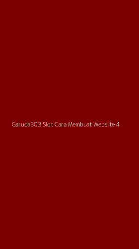Tampilan Antarmuka Aplikasi Garuda303 Slot Cara Membuat Website - 4