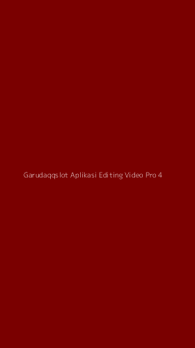 Tampilan Antarmuka Aplikasi Garudaqqslot Aplikasi Editing Video Pro - 4