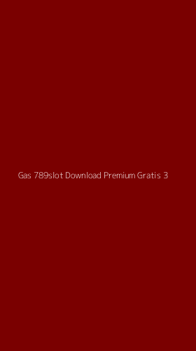 Tampilan Antarmuka Aplikasi Gas 789slot Download Premium Gratis - 3