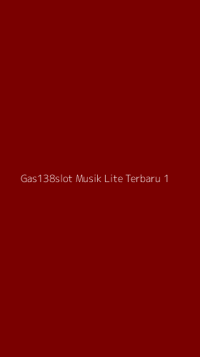 Tampilan Antarmuka Aplikasi Gas138slot Musik Lite Terbaru - 1