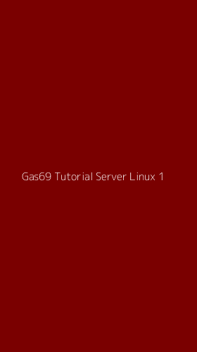Tampilan Antarmuka Aplikasi Gas69 Tutorial Server Linux - 1