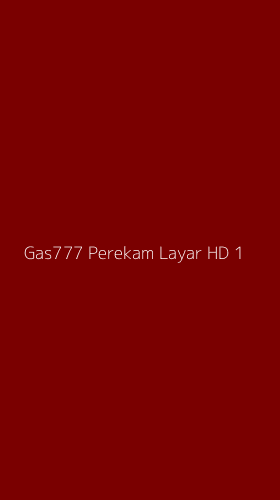 Tampilan Antarmuka Aplikasi Gas777 Perekam Layar Hd - 1