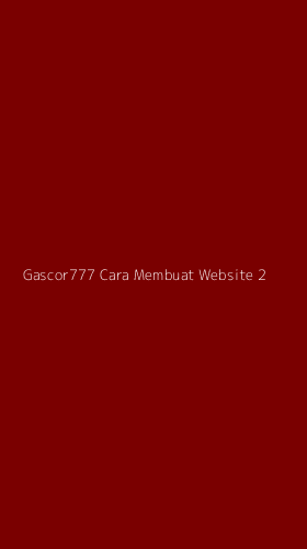 Tampilan Antarmuka Aplikasi Gascor777 Cara Membuat Website - 2