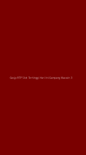 Tampilan Antarmuka Aplikasi Gasjp Rtp Slot Tertinggi Hari Ini Gampang Maxwin - 3