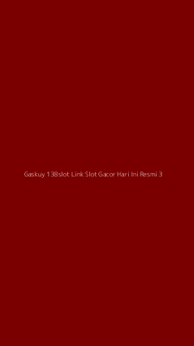 Tampilan Antarmuka Aplikasi Gaskuy 138slot Link Slot Gacor Hari Ini Resmi - 3