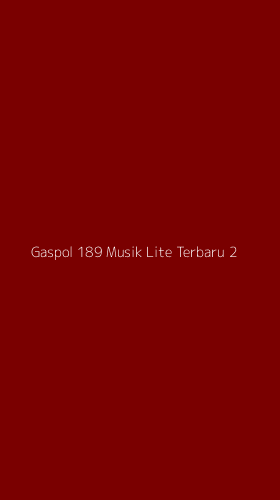 Tampilan Antarmuka Aplikasi Gaspol 189 Musik Lite Terbaru - 2