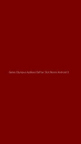 Tampilan Antarmuka Aplikasi Gates Olympus Aplikasi Daftar Slot Resmi Android - 3