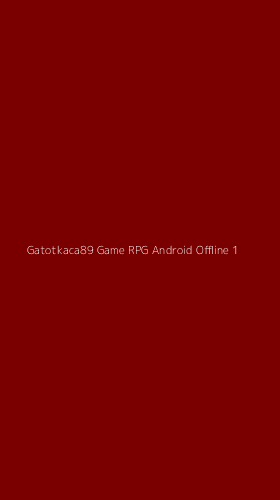 Tampilan Antarmuka Aplikasi Gatotkaca89 Game Rpg Android Offline - 1