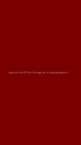 Tampilan Antarmuka Aplikasi Gayatoto Com Rtp Slot Tertinggi Hari Ini Gampang Maxwin - 3