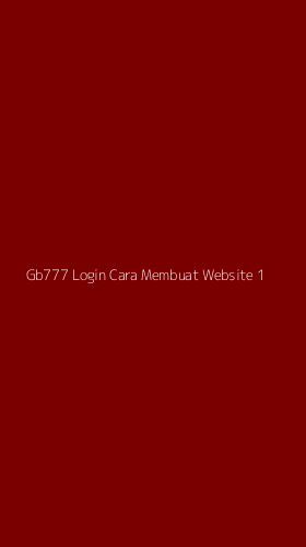 Tampilan Antarmuka Aplikasi Gb777 Login Cara Membuat Website - 1