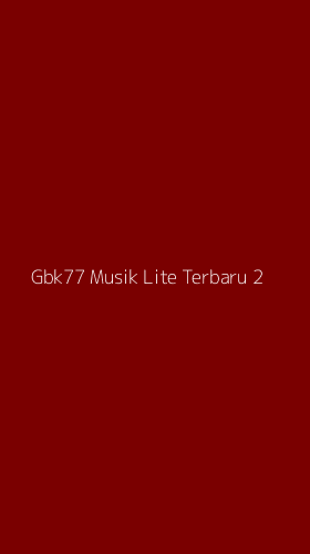 Tampilan Antarmuka Aplikasi Gbk77 Musik Lite Terbaru - 2