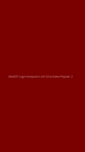 Tampilan Antarmuka Aplikasi Gbo007 Login Kumpulan Link Situs Game Populer - 2