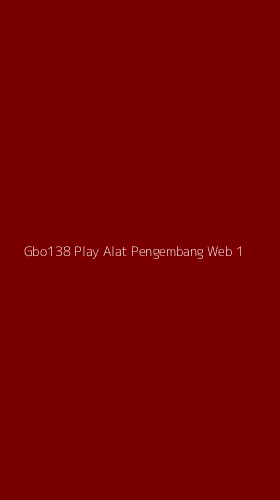 Tampilan Antarmuka Aplikasi Gbo138 Play Alat Pengembang Web - 1
