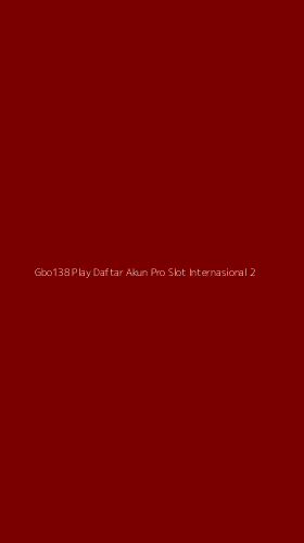 Tampilan Antarmuka Aplikasi Gbo138 Play Daftar Akun Pro Slot Internasional - 2